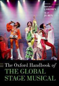 オックスフォード版　グローバル・ミュージカル・ハンドブック<br>The Oxford Handbook of the Global Stage Musical (Oxford Handbooks)