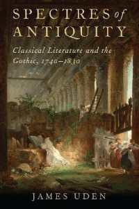 Spectres of Antiquity : Classical Literature and the Gothic, 1740-1830