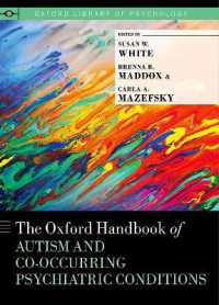 オックスフォード版　自閉症と併発する精神医学的症状ハンドブック<br>The Oxford Handbook of Autism and Co-Occurring Psychiatric Conditions (Oxford Library of Psychology)