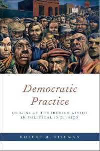 Democratic Practice : Origins of the Iberian Divide in Political Inclusion (Oxford Studies in Culture and Politics)