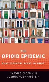 誰もが知っておきたいオピオイド危機<br>The Opioid Epidemic : What Everyone Needs to Know® (What Everyone Needs to Know®)