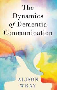 認知症コミュニケーション論<br>The Dynamics of Dementia Communication