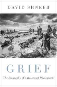 「悲しみ」と題されたホロコーストの写真の運命<br>Grief : The Biography of a Holocaust Photograph
