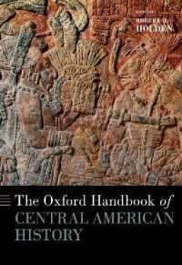 オックスフォード版　中央アメリカ史ハンドブック<br>The Oxford Handbook of Central American History (Oxford Handbooks Series)
