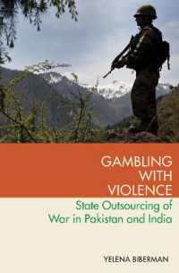 Gambling with Violence : State Outsourcing of War in Pakistan and India (Modern South Asia)