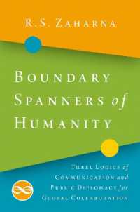 Boundary Spanners of Humanity : Three Logics of Communications and Public Diplomacy for Global Collaboration