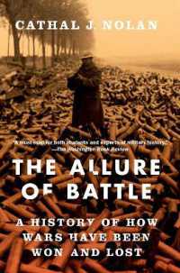 The Allure of Battle : A History of How Wars Have Been Won and Lost