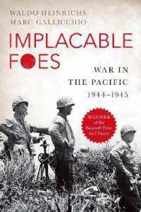 不倶戴天の敵：日本敗戦までの太平洋戦争終盤の攻防1944-1945年<br>Implacable Foes : War in the Pacific, 1944-1945