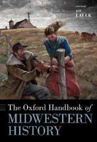 オックスフォード版　アメリカ中西部の歴史ハンドブック<br>The Oxford Handbook of Midwestern History (Oxford Handbooks)