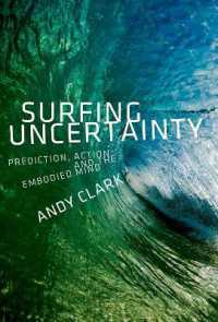 Surfing Uncertainty : Prediction, Action, and the Embodied Mind