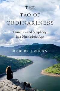 The Tao of Ordinariness : Humility and Simplicity in a Narcissistic Age