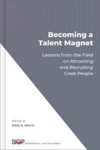 Becoming a Talent Magnet : Lessons from the Field on Attracting and Recruiting Great People (The Society for Industrial and Organizational Psychology Professional Practice Series)