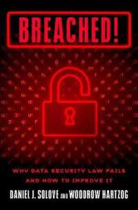 Breached! : Why Data Security Law Fails and How to Improve It
