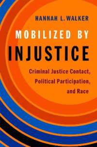 Mobilized by Injustice : Criminal Justice Contact, Political Participation, and Race (Studies in Postwar American Political Development)