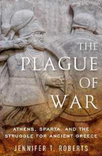 The Plague of War : Athens, Sparta, and the Struggle for Ancient Greece (Ancient Warfare and Civilization)