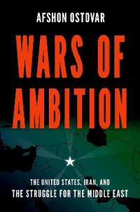 Wars of Ambition : The United States, Iran, and the Struggle for the Middle East
