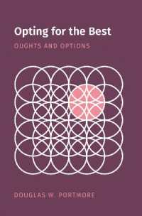 Opting for the Best : Oughts and Options (Oxford Moral Theory)