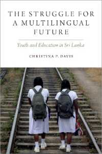 The Struggle for a Multilingual Future : Youth and Education in Sri Lanka (Oxf Studies in Anthropology of Language)