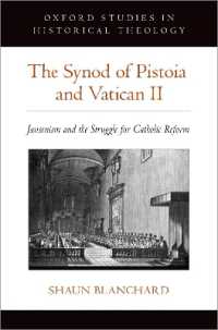The Synod of Pistoia and Vatican II : Jansenism and the Struggle for Catholic Reform (Oxford Studies in Historical Theology)
