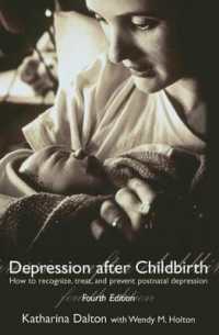 Depression after Childbirth : How to Recognize, Treat, and Prevent Postnatal Depression （4TH）