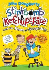 Stinkbomb and Ketchup-face and the Bees of Stupidity -- Paperback / softback