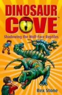 Dinosaur Cove: Shadowing the Wolf-face Reptiles -- Paperback / softback