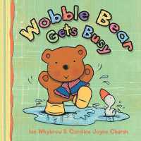 Wobble Bear Gets Busy : (2010)