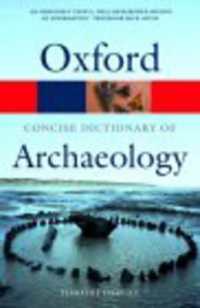 The Concise Oxford Dictionary of Archaeology (Oxford Paperback Reference) （2ND）