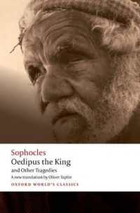 ソフォクレス『オイディプス王』『アイアス』『フィロクテテス』『コロノスのオイディプス』（英訳・オックスフォード世界古典叢書）<br>Oedipus the King and Other Tragedies : Oedipus the King, Aias, Philoctetes, Oedipus at Colonus (Oxford World's Classics)