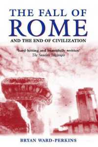 ブライアン・ウォ－ド・パ－キンズ『ロ－マ帝国の崩壊　文明が終わるということ』（原書）<br>The Fall of Rome : And the End of Civilization
