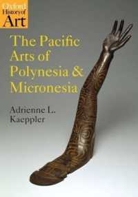 太平洋ポリネシア・ミクロネシア地域の芸術<br>The Pacific Arts of Polynesia and Micronesia (Oxford History of Art)
