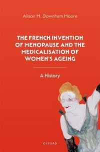 １９世紀フランスにおける女性の更年期と加齢の医療化の起源<br>The French Invention of Menopause and the Medicalisation of Women's Ageing : A History