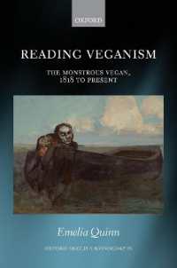 ウィーガンの文学・文化論：1818年から現在まで<br>Reading Veganism : The Monstrous Vegan, 1818 to Present (Oxford English Monographs)