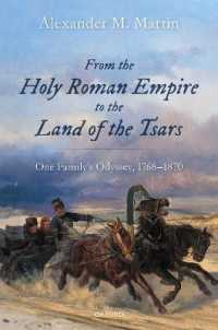 From the Holy Roman Empire to the Land of the Tsars : One Family's Odyssey, 1768-1870 (Oxford Studies in Modern European History)