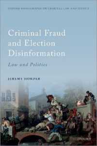 Criminal Fraud and Election Disinformation : Law and Politics (Oxford Monographs on Criminal Law and Justice)