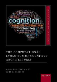 認知機構の計算進化<br>The Computational Evolution of Cognitive Architectures (Oxford Series on Cognitive Models and Architectures)