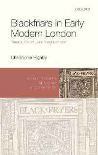 Blackfriars in Early Modern London : Theater, Church, and Neighborhood (Early Modern Literary Geographies)
