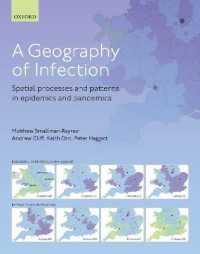 感染症の地理学：エピデミックとパンデミックの空間的過程・パターン（第２版）<br>A Geography of Infection : Spatial Processes and Patterns in Epidemics and Pandemics （2ND）