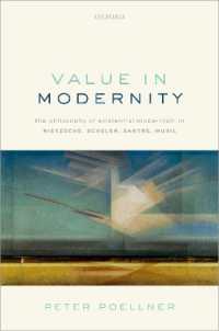 ニーチェ、シェーラー、サルトル、ムージルと実存的モダニズムの哲学<br>Value in Modernity : The Philosophy of Existential Modernism in Nietzsche, Scheler, Sartre, Musil