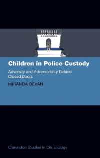 Children in Police Custody : Adversity and Adversariality Behind Closed Doors (Clarendon Studies in Criminology)