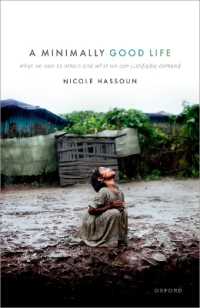 A Minimally Good Life : What We Owe to Others and What We Can Justifiably Demand