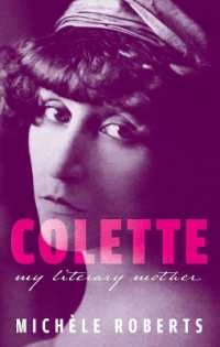 コレット：わが文学的な母<br>Colette : My Literary Mother (My Reading)