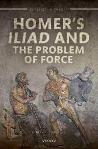 ホメロス『イーリアス』と軍事力の問題<br>Homer's Iliad and the Problem of Force (Classics in Theory Series)
