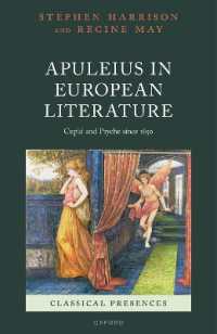 Apuleius in European Literature : Cupid and Psyche since 1650 (Classical Presences)