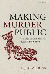 Making Murder Public : Homicide in Early Modern England， 1480-1680