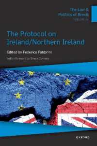 ブレグジットの法的・政治的分析（第４巻）アイルランドおよび北アイルランドに関する議定書<br>The Law & Politics of Brexit: Volume IV : The Protocol on Ireland / Northern Ireland