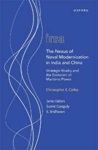 The Nexus of Naval Modernization in India and China : Strategic Rivalry and the Evolution of Maritime Power (Oxford International Relations in South Asia)