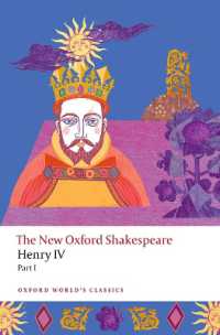新オックスフォード版　シェイクスピア『ヘンリー４世』第１部（オックスフォード世界古典叢書）<br>Henry IV Part I : The New Oxford Shakespeare (Oxford World's Classics)