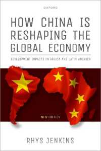 中国がいかにグローバル経済をつくりなおすか（第２版）<br>How China is Reshaping the Global Economy : Development Impacts in Africa and Latin America, Second Edition （2ND）