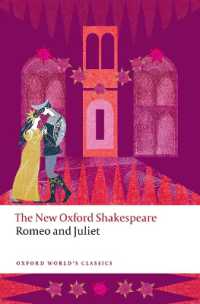 新オックスフォード版　シェイクスピア『ロミオとジュリエット』（オックスフォード世界古典叢書）<br>Romeo and Juliet : The New Oxford Shakespeare (Oxford World's Classics)